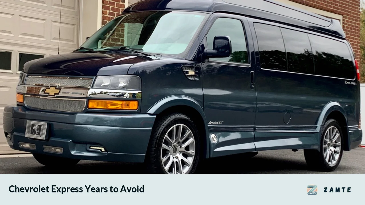 Chevrolet Express Years to Avoid